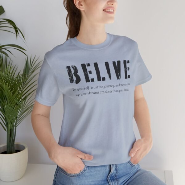 Inspirational Unisex Tee Belive Design, Motivational Shirt for Everyday Wear, Gifts for Friends and Family, Positive Affirmation Apparel