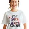 Cat Lady T-Shirt, Funny Pet Lover Shirt, Gift for Cat Owners, Cute Animal Tee, Crazy Cat Lady Clothing, Funny Cat Apparel
