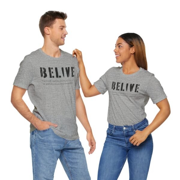 Inspirational Unisex Tee Belive Design, Motivational Shirt for Everyday Wear, Gifts for Friends and Family, Positive Affirmation Apparel