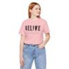Inspirational Unisex Tee Belive Design, Motivational Shirt for Everyday Wear, Gifts for Friends and Family, Positive Affirmation Apparel