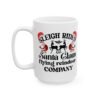 Christmas Santa Mug, "Sleighs" Funny Holiday Coffee Cup (11oz, 15oz)