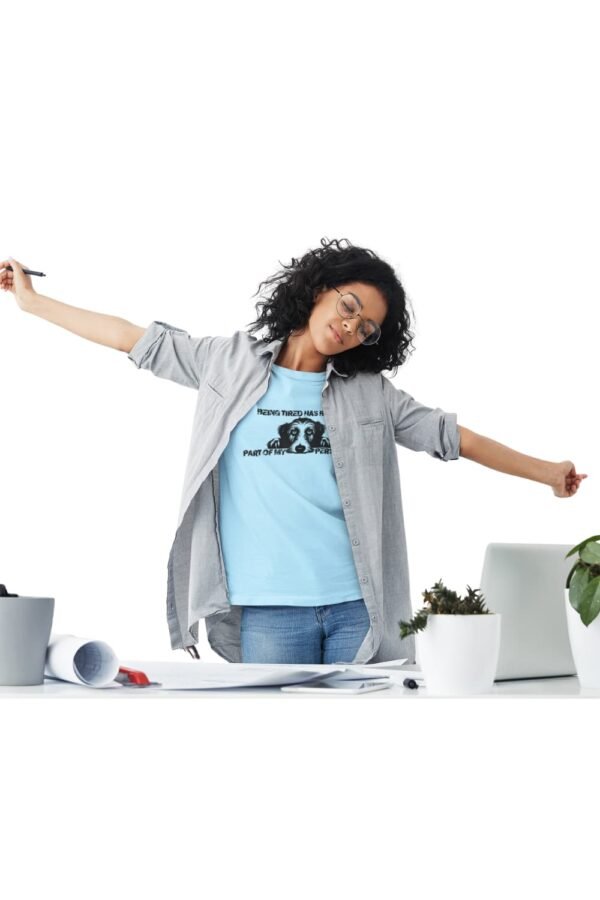 T-Shirt Being Tired Has Become Part of My Personality Graphic Unisex T-Shirt, Dog Lover Shirt, Funny Pet Tee, Unisex Cotton T-Shirt, Casual Dog Apparel, Gift For Dog Owners, Everyday Comfort