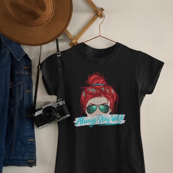 Always Stay Wild Tee, Women’s Graphic Shirt with Red Hair Bun & Sunglasses Always Stay Wild Tee, Women’s Graphic Shirt with Red Hair Bun & Sunglasses