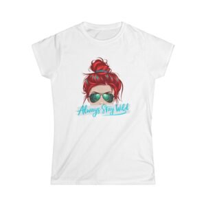 Always Stay Wild Tee,  Women's Graphic Shirt with Red Hair Bun & Sunglasses
