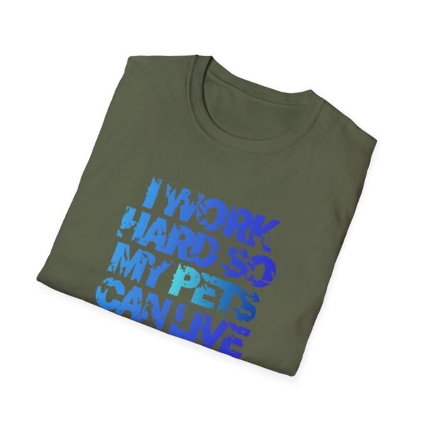 Pet Lover T-Shirt, I Work Hard So My Pets Can Live Better Than Me,  Unisex Graphic Tee