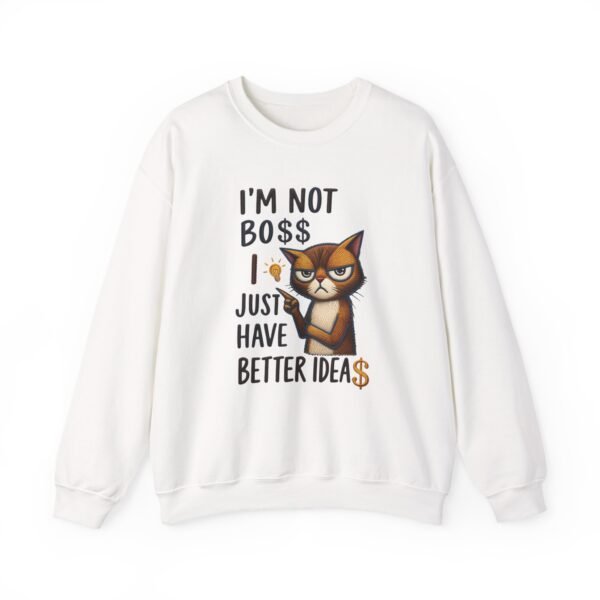 Sweatshirt  I’m Not Boss I Just Have Better Ideas, Grumpy Cat Crewneck, Embroidery Style Effect