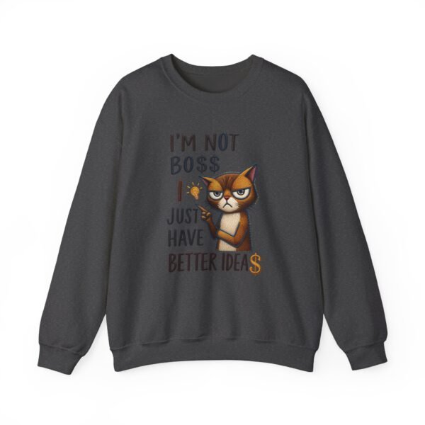 Sweatshirt  I’m Not Boss I Just Have Better Ideas, Grumpy Cat Crewneck, Embroidery Style Effect