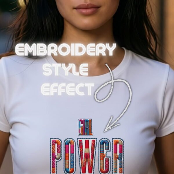 Girl Power Women’s Tee – Wear Your Strength, Share the Energy, Embroidery Style Effect