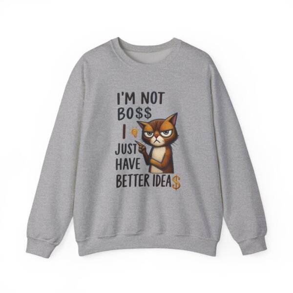 Sweatshirt  I’m Not Boss I Just Have Better Ideas, Grumpy Cat Crewneck, Embroidery Style Effect