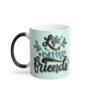 13901980557089669134_2048.jpeg Color-Changing Magic Mug, Made for Best Friends